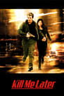 Смотреть Убей меня позже на хдрезка онлайн в HD качестве 720p
