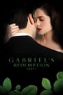 Смотреть Искупление Габриэля: Часть первая на HDrezka онлайн в HD качестве 720p