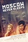Смотреть Москва никогда не спит на HDrezka онлайн в HD качестве 720p