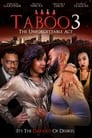 Смотреть Табу 3: Незабываемый акт на хдрезка онлайн в HD качестве 720p